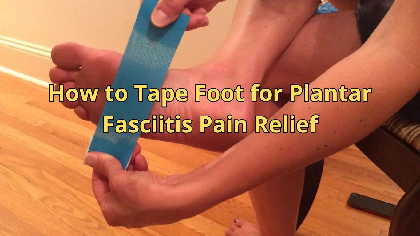 how to tape foot for plantar fasciitis