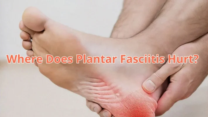 where does plantar fasciitis hurt
